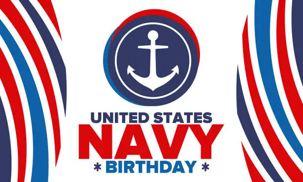 Vector illustration of U.S. NAVY birthday. Holiday in United States. American Navy - naval warfare branch of the Armed Forces. Celebrated annual in October 13. Anchor symbol. Patriotic elements. Poster, card, banner. Vector