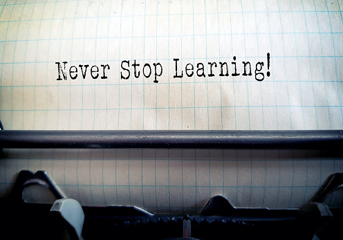 Never Stop Learning!