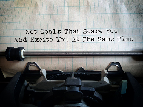 Set Goals That Scare You And Excite You At The Same Time