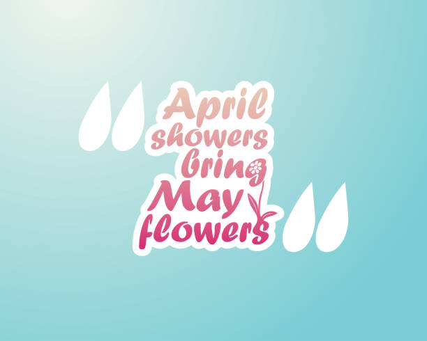 April showers bring May flowers quote with rain drops and a flower illustration integrated in the typography vector art illustration
