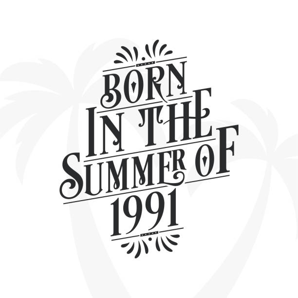 Born in the summer of 1991, Calligraphic Lettering birthday quote Born in the summer of 1991, Calligraphic Lettering birthday quote 1991 stock illustrations