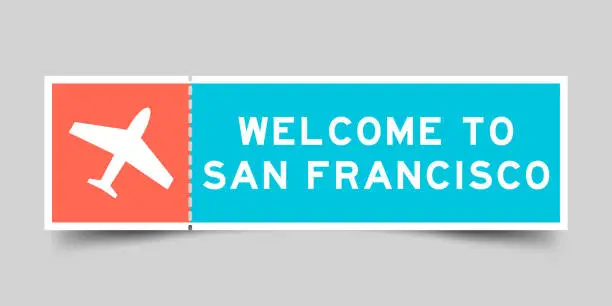 Vector illustration of Orange and blue color ticket with plane icon and word welcome to san francisco on gray background