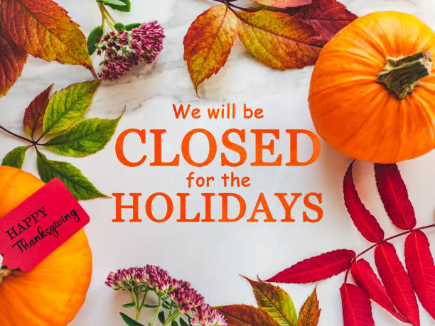 istock We will be closed for the Holidays. Thanksgiving sign 1439208853