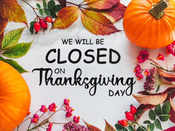 istock We will be closed for the Holidays. Thanksgiving sign 1439441631