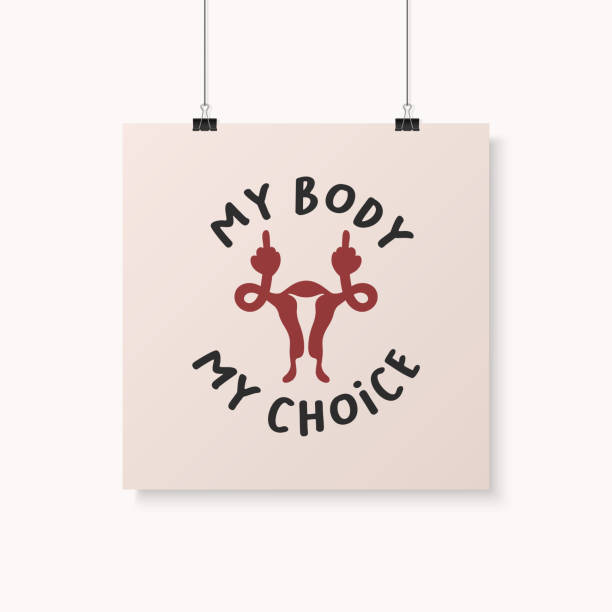 my body my choice sign. wome s rights poster, demanding continued access to abortion after the ban on abortions, roe vs wade. protest, feminism concept placard, card - roe vs wade 幅插畫檔、美工圖案、卡通及圖標