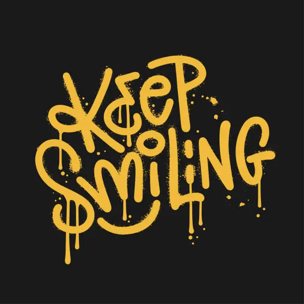 Vector illustration of Keep smiling - Urban graffiti slogan print with smile. Hipster y2k graphic vector textuted quote for tee,t shirt and sweatshirt.