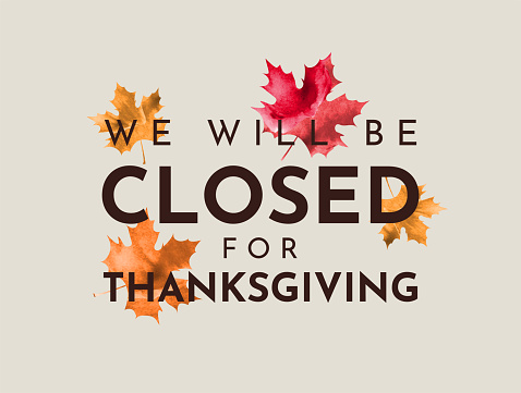 We will be closed for Thanksgiving sign. Vector illustration. EPS10