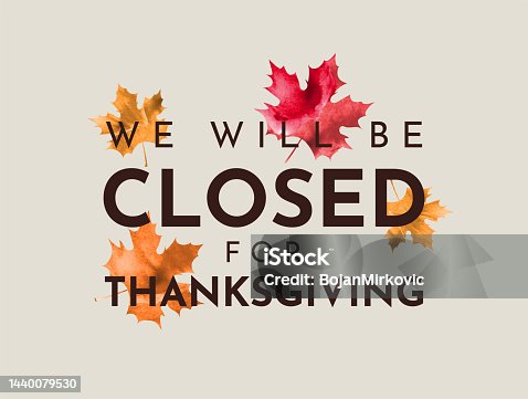 istock We will be closed for Thanksgiving sign. Vector 1440079530