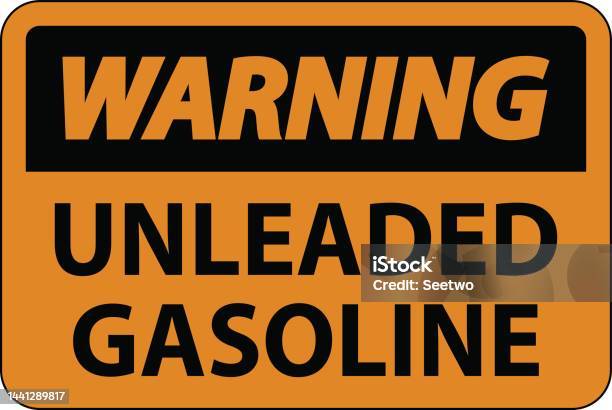 Unledead Vector Warning Sign Unleaded Gasoline On White Background Stock Illustration ...