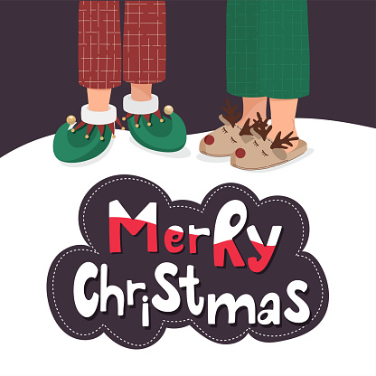 Cute Christmas greeting card with two pairs of legs in pyjamas, elf and reindeer shoes. Cartoon style vector illustration with handdrawn lettering.