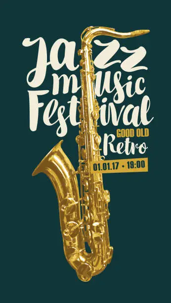 Vector illustration of poster for jazz festival of live music with saxophone and inscriptions