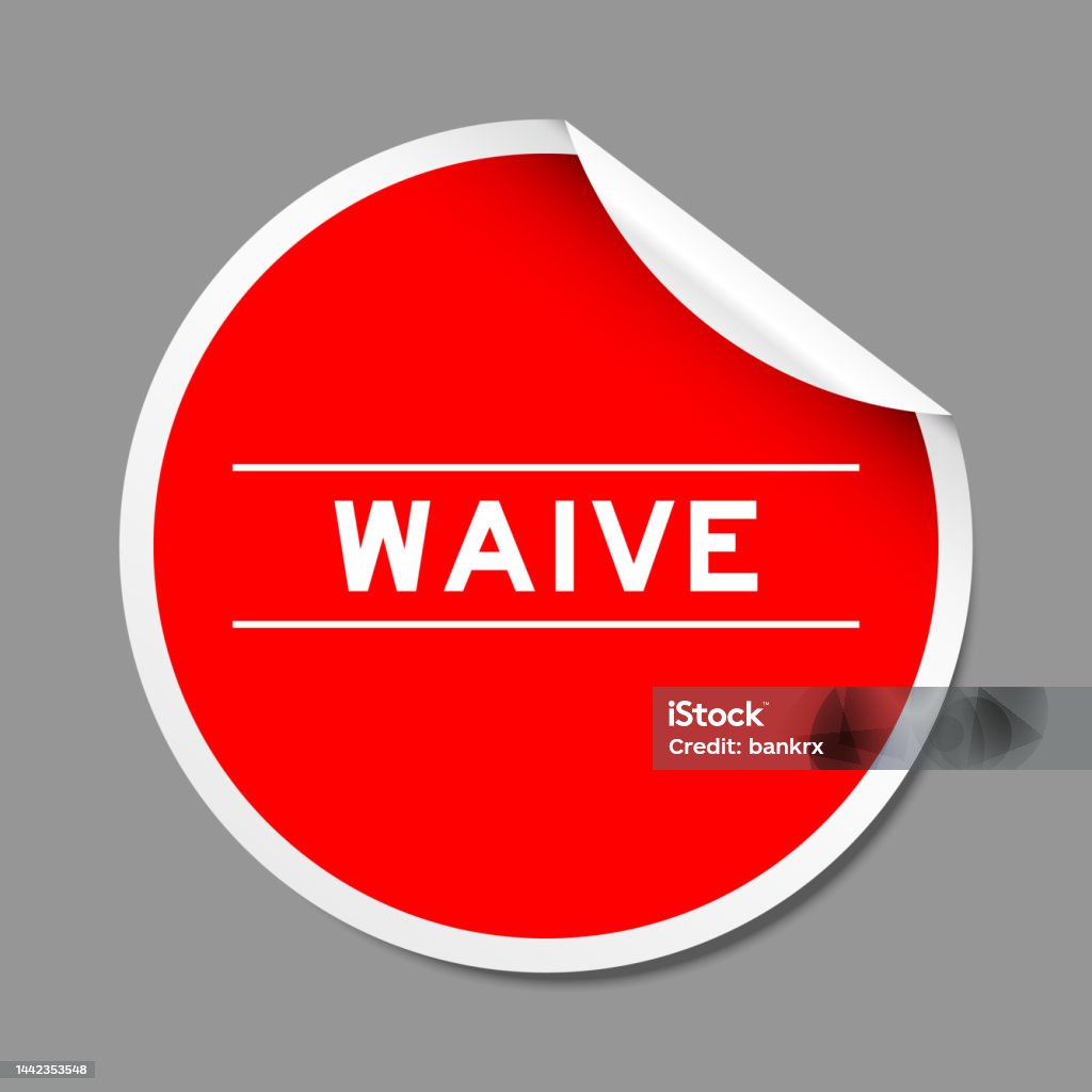 Waivers Label Red Color Peel Sticker Label With Word Waive On Gray Background Stock ...