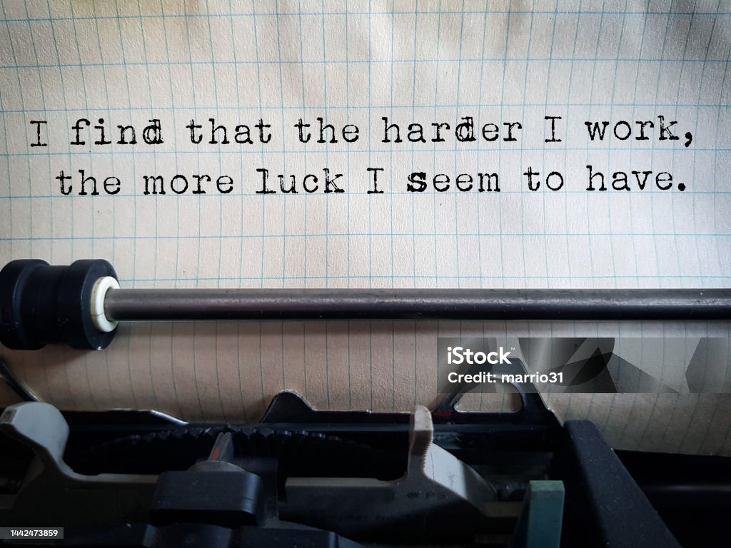 I find that the harder I work, the more luck I seem to have. I find that the harder I work, the more luck I seem to have.Motivation quote Advice Stock Photo