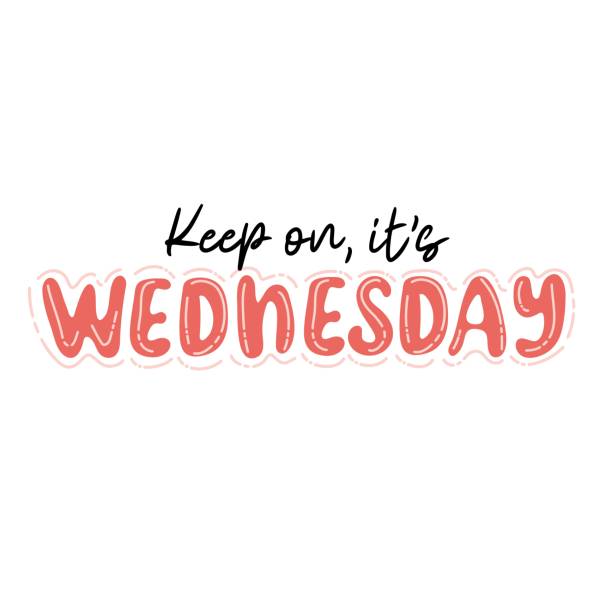 Keep on, it's Wednesday. Trendy hand lettering quote, fashion graphics, art print Keep on, it's Wednesday. Trendy hand lettering quote, fashion graphics, art print for posters and greeting cards design. Vector Illustration wednesday morning stock illustrations