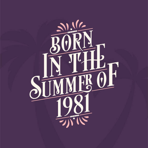 ilustraciones, imágenes clip art, dibujos animados e iconos de stock de nacido en el verano de 1981, calligraphic lettering cita de cumpleaños - 1981