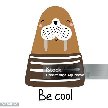 istock Cute poster with a funny walrus in a sweater and the inscription: be cool. Vector illustration to decorate postcards, posters, textiles 1443018444
