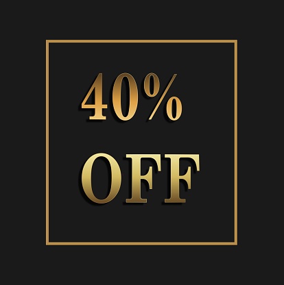 40 % off, discount, promotion, vector, board, black and gold letters, sale, marketing, price tag