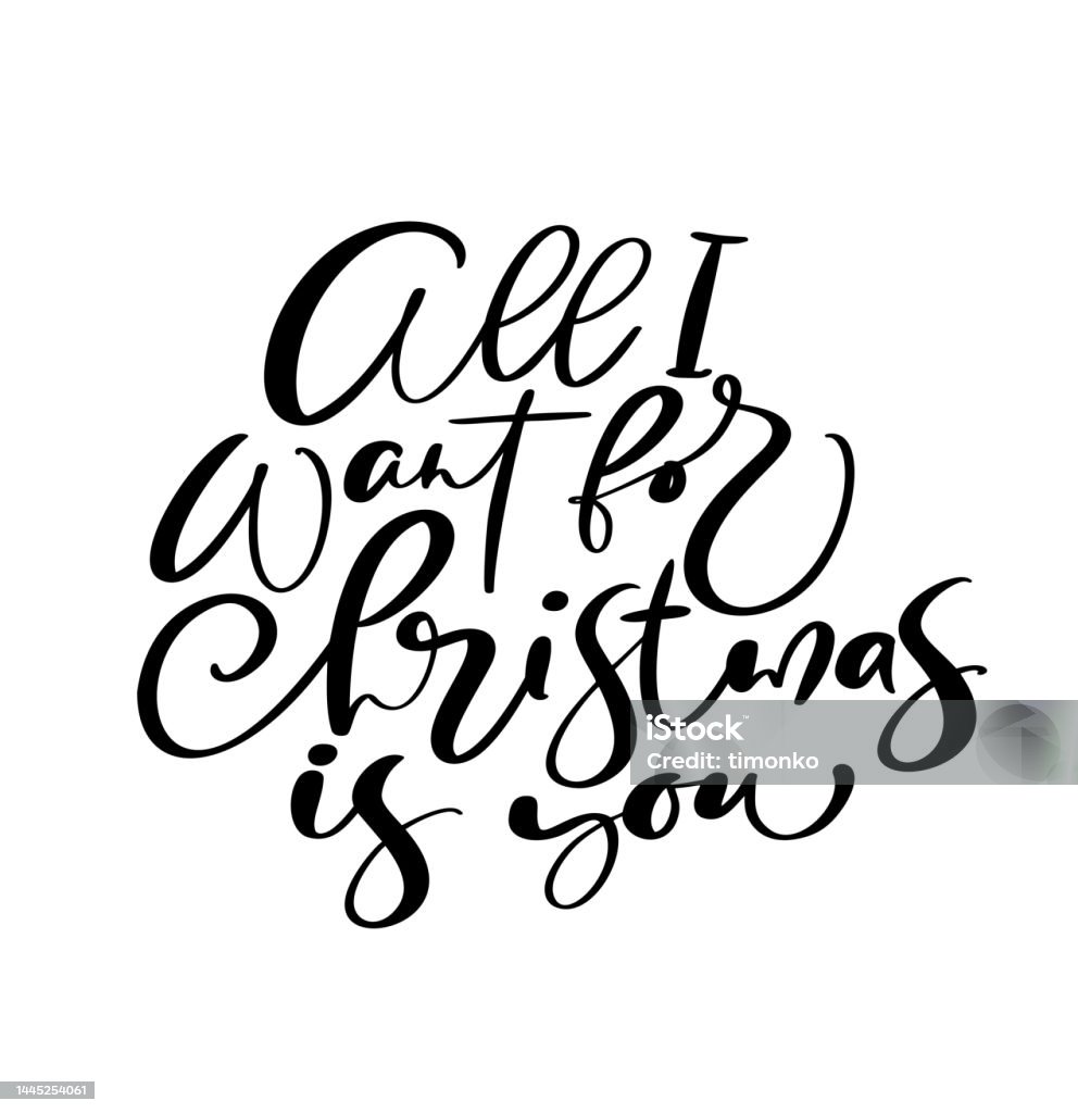 Vetores de Tudo O Que Eu Quero Para O Natal É Você Vetor De Letras À Mão  Caligrafia Positiva Citação Texto Para O Design Do Feriado De Natal Cartaz  De Celebração De