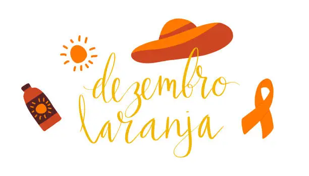 Vector illustration of Orange December in portuguese Dezembro Laranja, Brazil campaign for skin cancer awareness. Handwritten calligraphy lettering, sunscreen, wide brim hat icon