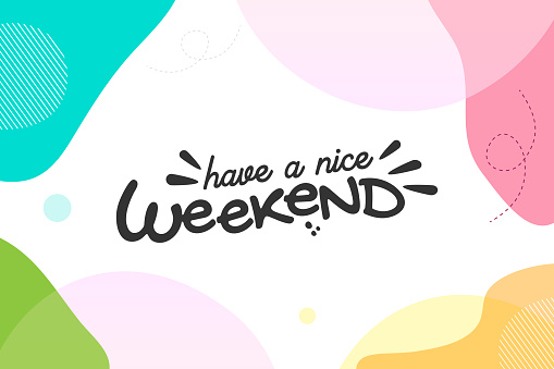 Have a nice weekend lettering. Weekend template. Vector stock illustration.