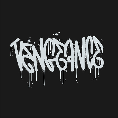 Vengeance - graffiti word sprayed with leak and splash in white over black. Textured hand drawn vector illustration.