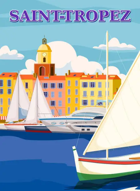 Vector illustration of Retro Travel Poster Saint-Tropez France, old city Mediterranean. Cote d Azur of Travel sea vacation Europe. Vintage style vector illustration