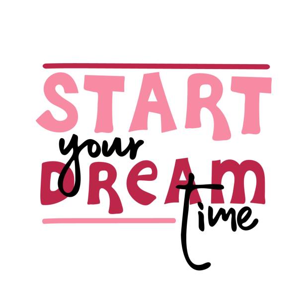 Start your dreamtime motivational quote Start your dreamtime motivational quote. Vector lettering for invitation and greeting card, t-shirt, prints and posters dreamtime stock illustrations