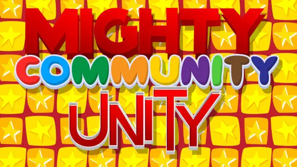 Vector illustration of Mighty Community Unity. Word written with Children's font in cartoon style.