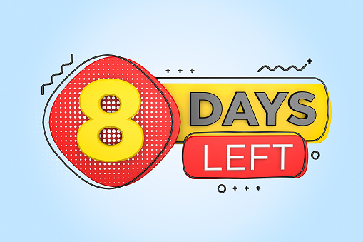 Eight days left. Left days countdown banner in 3D. Sales time count. 3D rendering.