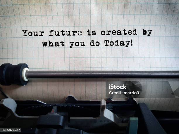 Your Future Is Created By What You Do Today Stock Photo - Download Image Now - Today - Single Word, Business, Urgency