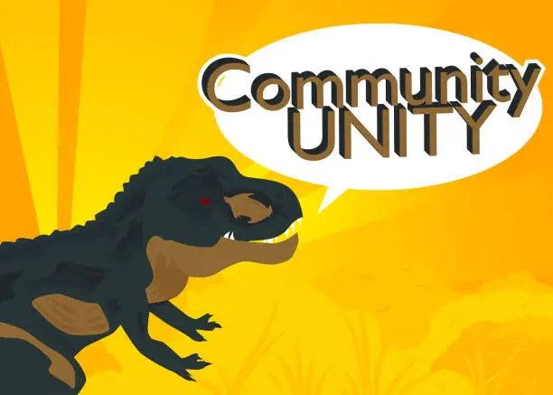 Vector illustration of Dinosaur with speech bubble saying Community Unity word. Tyrannosaurus Rex with thoughts.