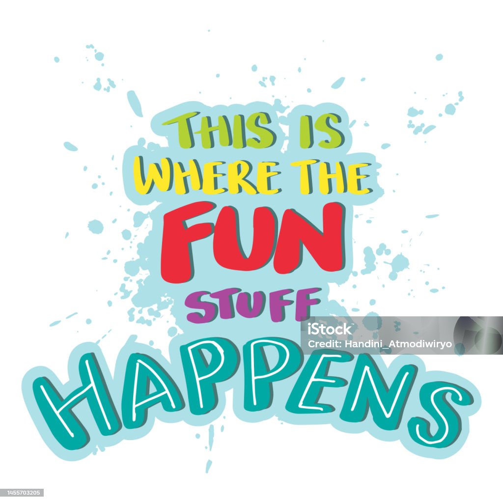 Fun This This Where The Fun Stuff Happens Hand Lettering Poster Quotes Stock ...