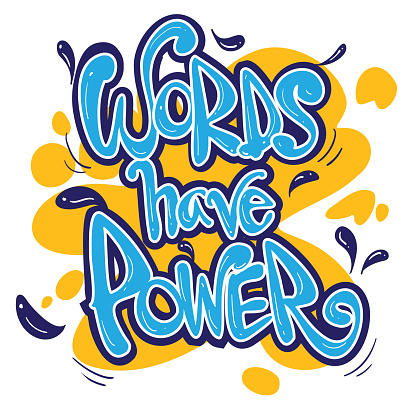 Words have power, motivational inspirational quote, illustration of  lettering decor typography