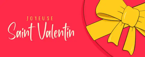 Vector illustration of Happy Valentine's Day, lettering in French with heart-shaped box and bow. Banner