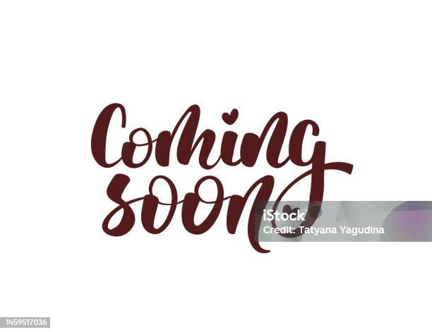 Coming Back Lettering Coming Soon Handwritten Lettering Stock Illustration - Download Image ...