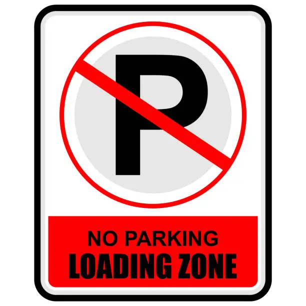 Vector illustration of No Parking, Loading Zone, sign vector