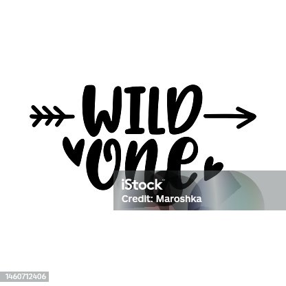 istock Wild one funny hand lettering quote. Black and white vector illustration. 1460712406