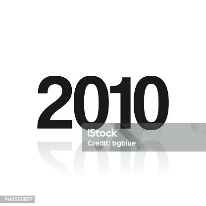 istock 2010 - Two thousand ten. Icon with reflection on white background 1461550877