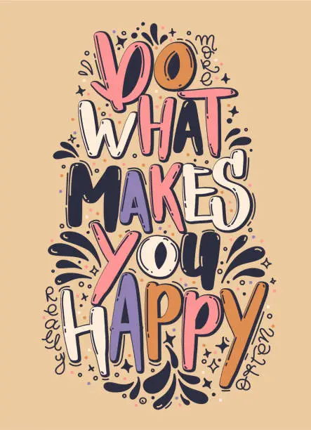 Vector illustration of Do more what makes you really happy vertical lettering card. Creative vector typography. Quote for card, prints, t-shirts.