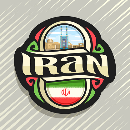 Vector logo for Iran country, fridge magnet with iranian state flag, original brush typeface for word iran and national iranian symbol - famous blue Jame Mosque of Yazd on persian cityscape background
