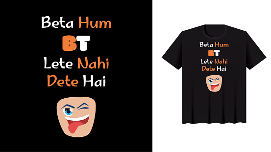Delhi NCR slang typography design for stickers, Text: beta hum bt lete nahi dete hai