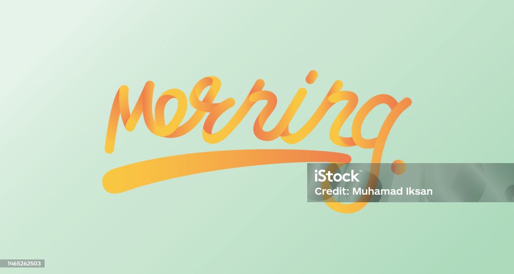 Gradient Good Morning Typographic Illustration Saying Good Morning In Orange Gradient On A ...