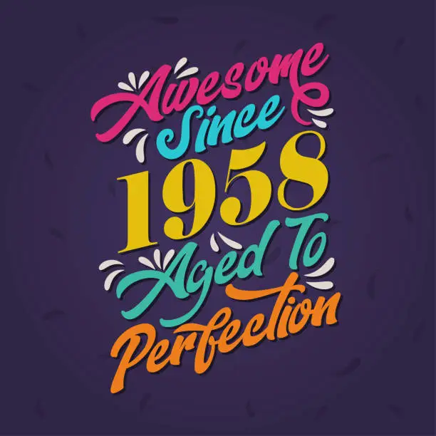 Vector illustration of Awesome since 1958 Aged to Perfection. Awesome Birthday since 1958 Retro Vintage