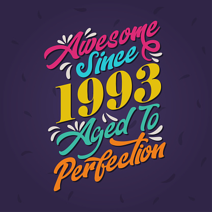 Awesome since 1993 Aged to Perfection. Awesome Birthday since 1993 Retro Vintage