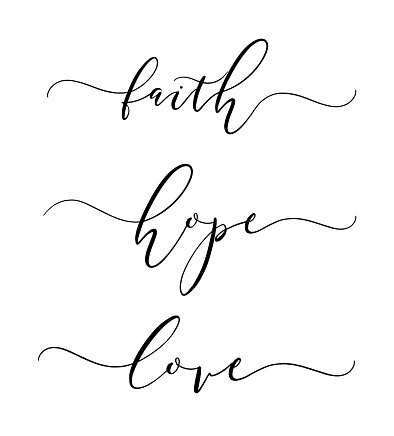 Faith, Hope, Love. Religious vector quote. Lettering typography poster, card, banner design with christian words: hope, faith, love. Hand drawn modern calligraphy text.
