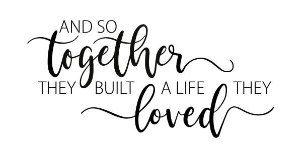 Together they built a life they loved. Inspirational life quote. Together they built a life they loved. Inspirational life quote. Family typography text. Modern poster, romantic sign. Vector together illustration. Valentine gift. Wall art sign bedroom, home decor. family word stock illustrations