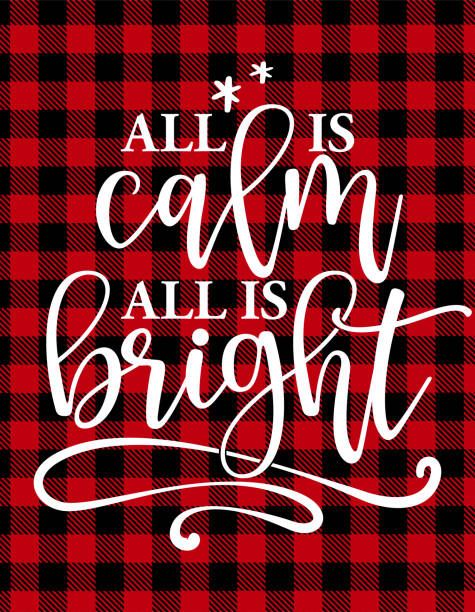 Art & Illustration All is calm all is bright - Calligraphy phrase for Christmas. Hand drawn lettering for Xmas greetings cards, invitations. Good for t-shirt, mug, scrap booking, gift, printing press. Holiday quotes. buffalo check stock illustrations