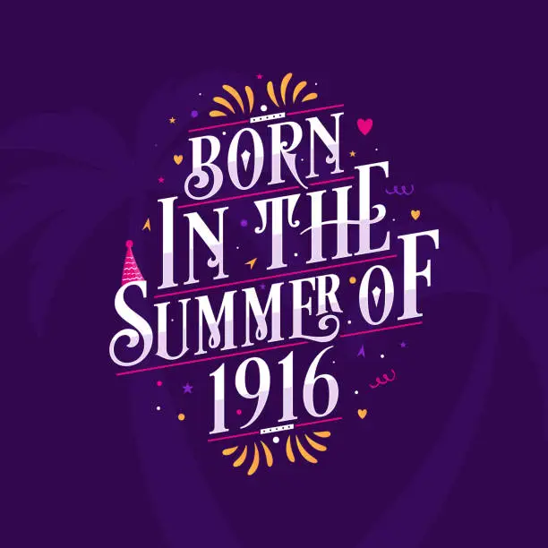 Vector illustration of Calligraphic Lettering birthday quote, Born in the summer of 1916