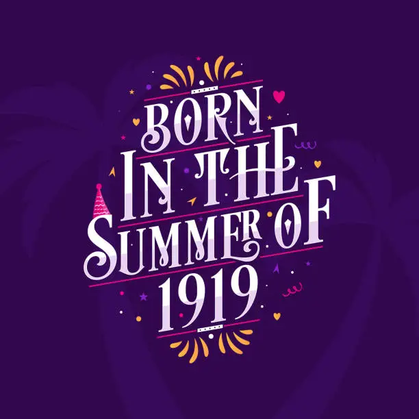 Vector illustration of Calligraphic Lettering birthday quote, Born in the summer of 1919
