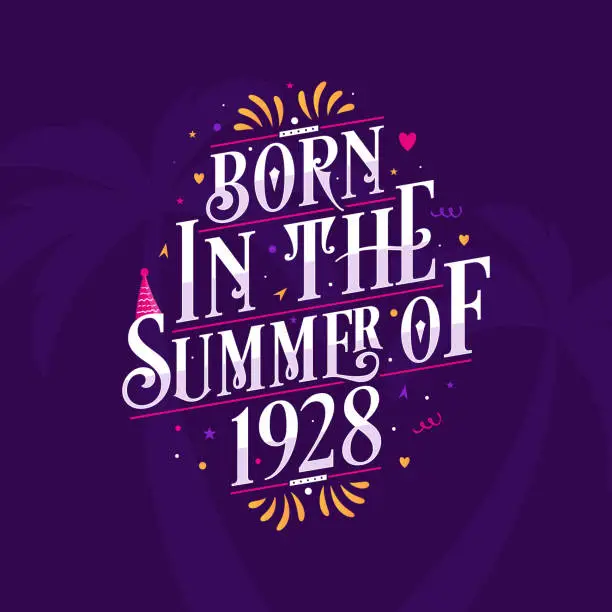 Vector illustration of Calligraphic Lettering birthday quote, Born in the summer of 1928